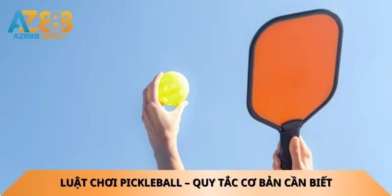 Luật chơi pickleball – Quy tắc cơ bản cần biết